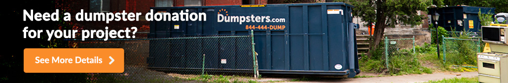 Need a Dumpster Donation for Your Project?