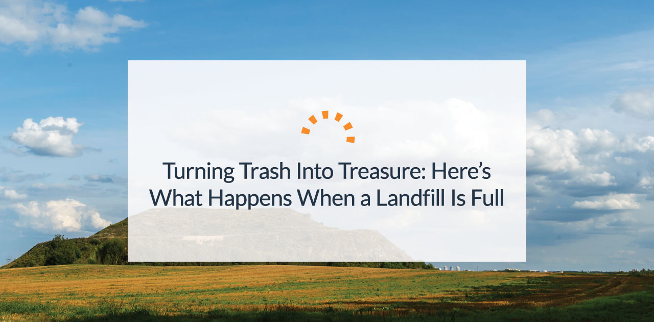 What Happens When Landfills Are Full?