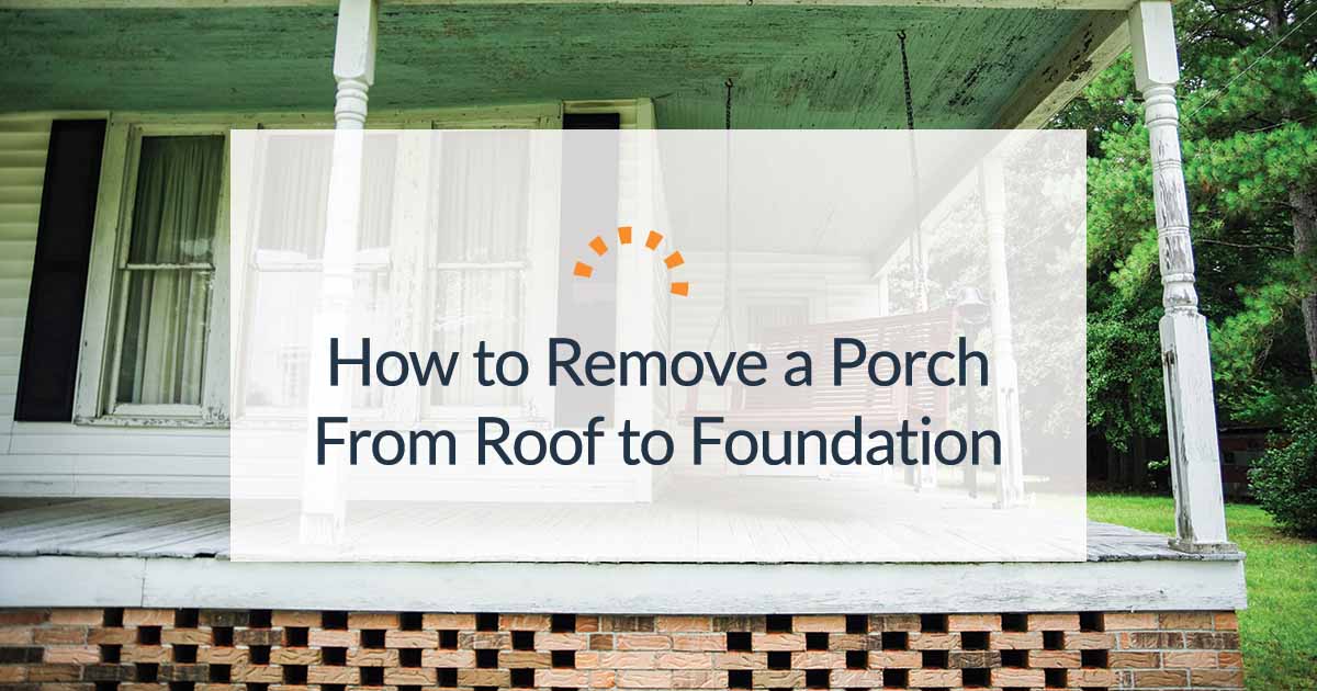 How to Get Rid of Your Old Porch