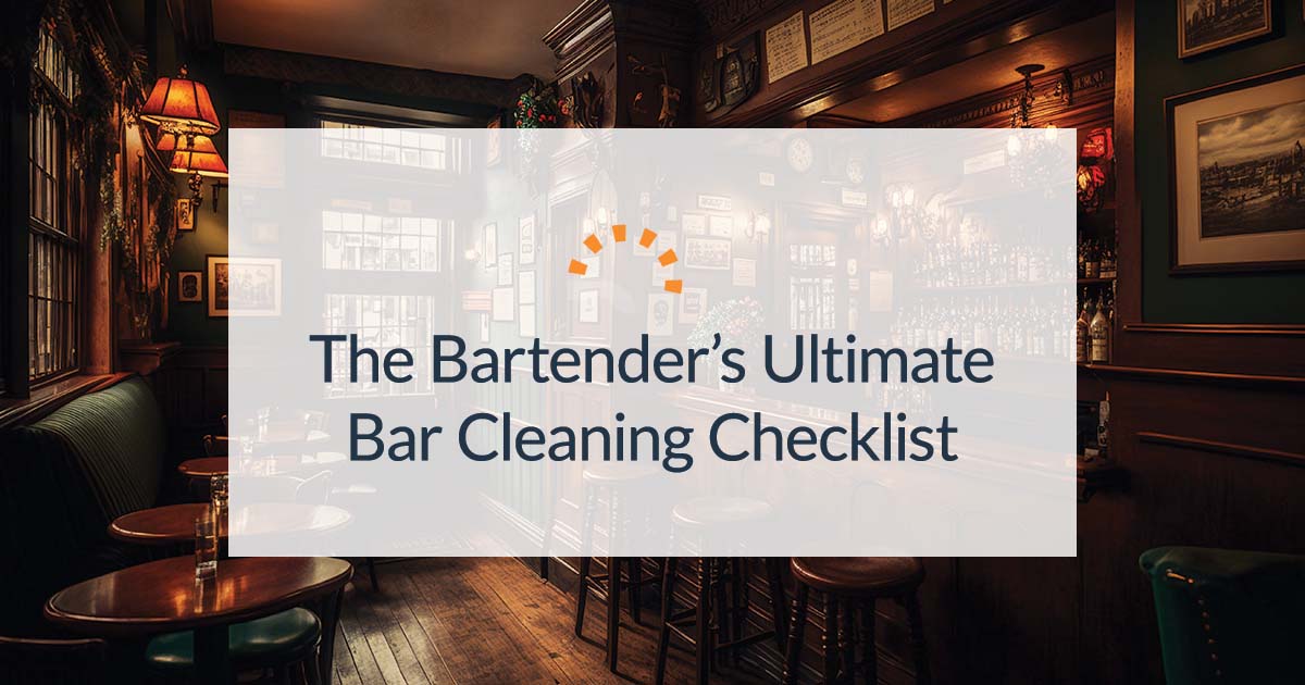The Bartender Duties Checklist: From Open to Close