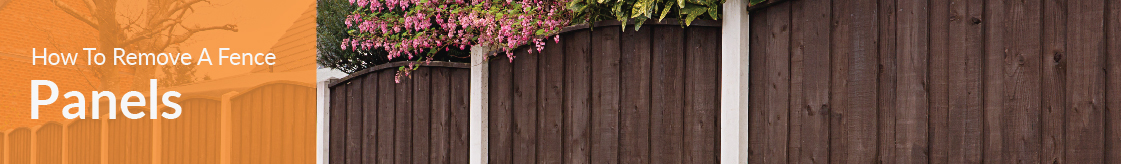 How to Remove Fence Panels Banner Image.
