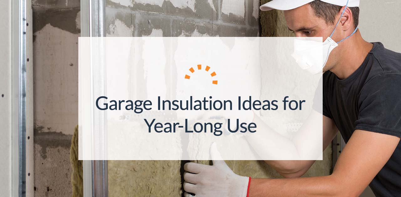 How to Insulate Your Garage in 6 Steps